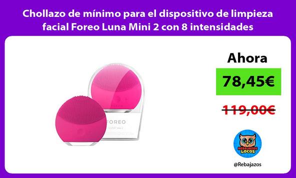 Chollazo de mínimo para el dispositivo de limpieza facial Foreo Luna Mini 2 con 8 intensidades