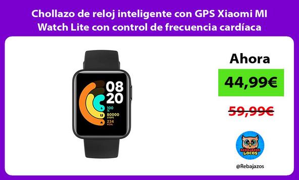 Chollazo de reloj inteligente con GPS Xiaomi MI Watch Lite con control de frecuencia cardíaca