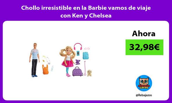Chollo irresistible en la Barbie vamos de viaje con Ken y Chelsea