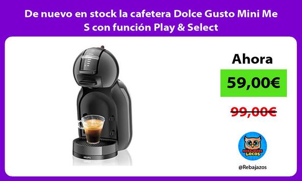 De nuevo en stock la cafetera Dolce Gusto Mini Me S con función Play & Select