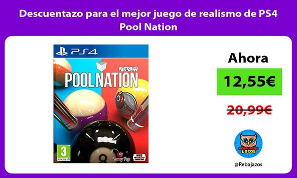 Descuentazo para el mejor juego de realismo de PS4 Pool Nation