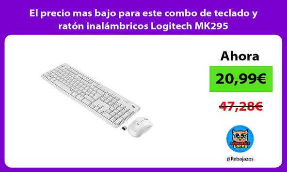 El precio mas bajo para este combo de teclado y ratón inalámbricos Logitech MK295