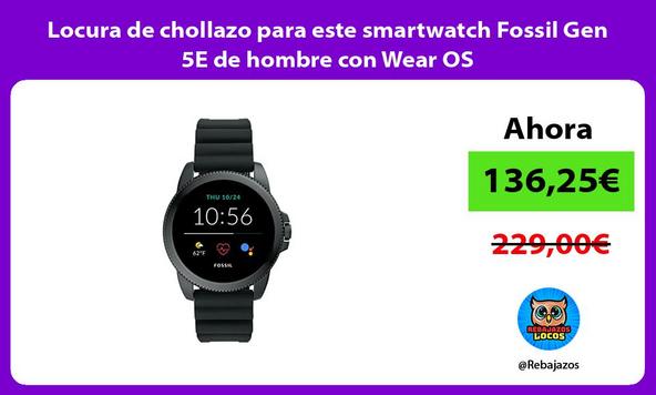 Locura de chollazo para este smartwatch Fossil Gen 5E de hombre con Wear OS