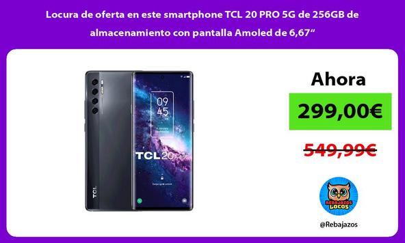 Locura de oferta en este smartphone TCL 20 PRO 5G de 256GB de almacenamiento con pantalla Amoled de 6,67“