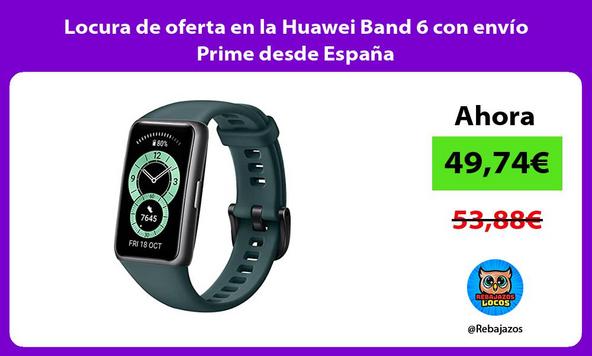 Locura de oferta en la Huawei Band 6 con envío Prime desde España