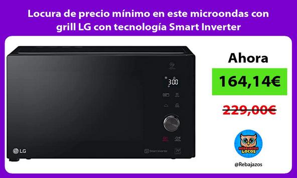 Locura de precio mínimo en este microondas con grill LG con tecnología Smart Inverter
