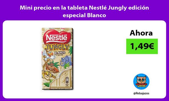 Mini precio en la tableta Nestlé Jungly edición especial Blanco