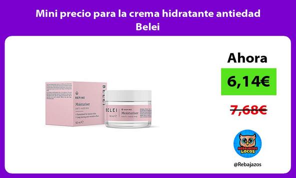 Mini precio para la crema hidratante antiedad Belei