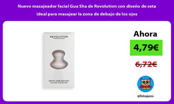 Nuevo masajeador facial Gua Sha de Revolution con diseño de seta ideal para masajear la zona de debajo de los ojos