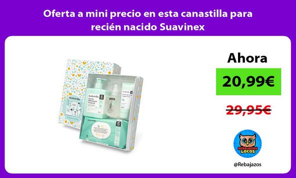 Oferta a mini precio en esta canastilla para recién nacido Suavinex