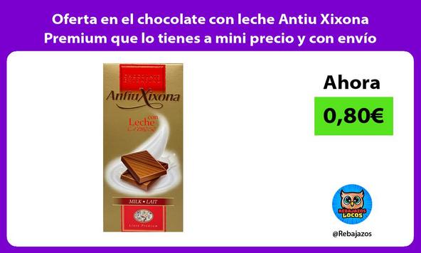 Oferta en el chocolate con leche Antiu Xixona Premium que lo tienes a mini precio y con envío Prime