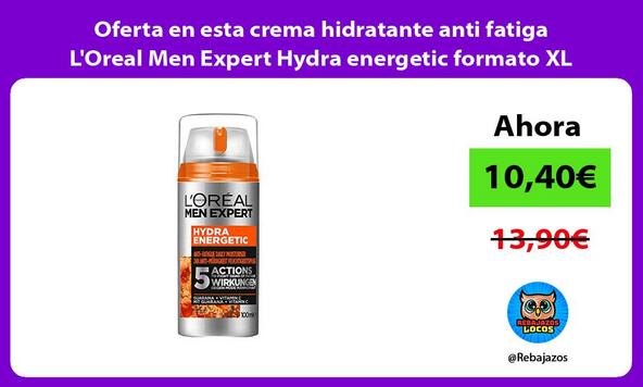 Oferta en esta crema hidratante anti fatiga L'Oreal Men Expert Hydra energetic formato XL