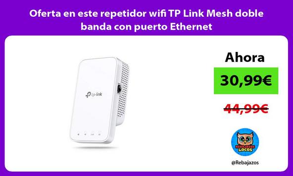 Oferta en este repetidor wifi TP Link Mesh doble banda con puerto Ethernet