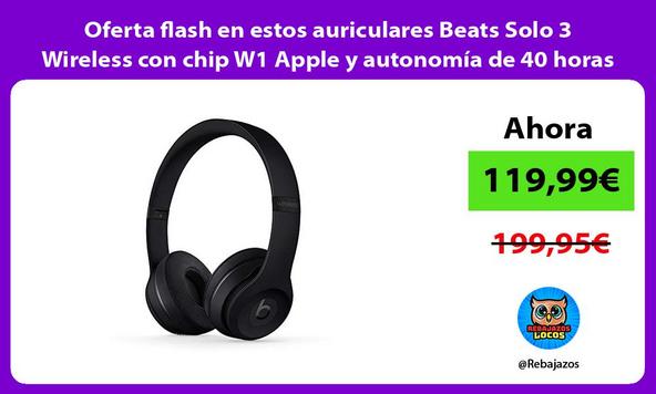 Oferta flash en estos auriculares Beats Solo 3 Wireless con chip W1 Apple y autonomía de 40 horas