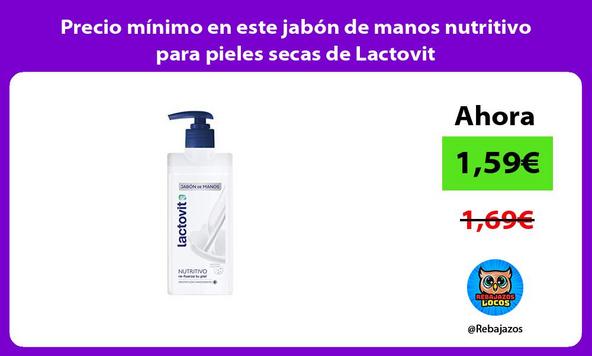 Precio mínimo en este jabón de manos nutritivo para pieles secas de Lactovit