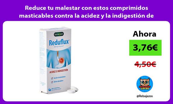Reduce tu malestar con estos comprimidos masticables contra la acidez y la indigestión de Reduflux