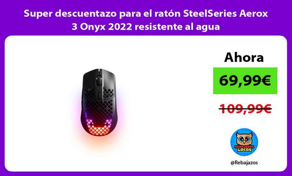 Super descuentazo para el ratón SteelSeries Aerox 3 Onyx 2022 resistente al agua
