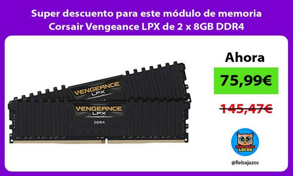 Super descuento para este módulo de memoria Corsair Vengeance LPX de 2 x 8GB DDR4