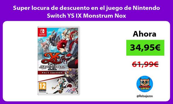 Super locura de descuento en el juego de Nintendo Switch YS IX Monstrum Nox