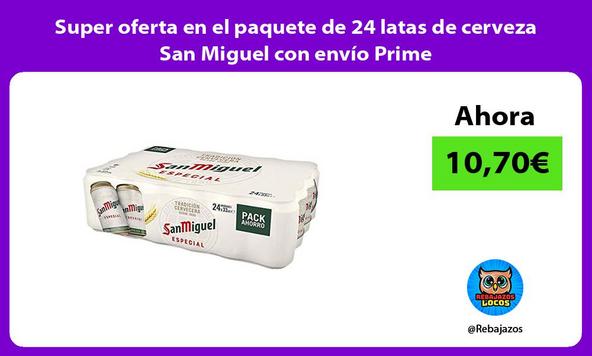Super oferta en el paquete de 24 latas de cerveza San Miguel con envío Prime