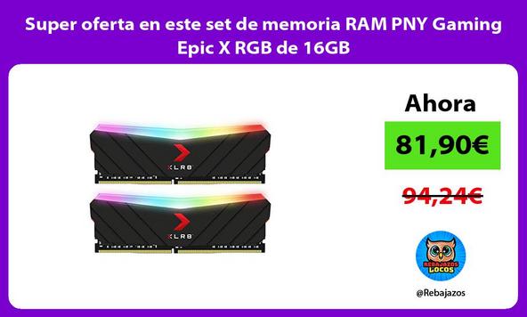 Super oferta en este set de memoria RAM PNY Gaming Epic X RGB de 16GB