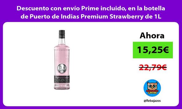 Descuento con envío Prime incluido, en la botella de Puerto de Indias Premium Strawberry de 1L