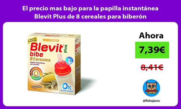 El precio mas bajo para la papilla instantánea Blevit Plus de 8 cereales para biberón