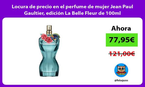Locura de precio en el perfume de mujer Jean Paul Gaultier, edición La Belle Fleur de 100ml
