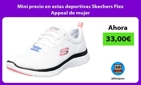 Mini precio en estas deportivas Skechers Flex Appeal de mujer