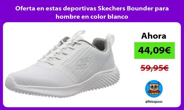 Oferta en estas deportivas Skechers Bounder para hombre en color blanco
