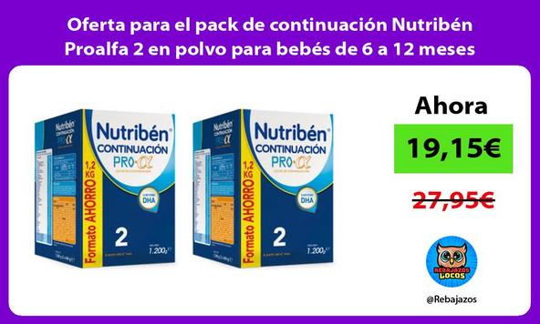 Oferta para el pack de continuación Nutribén Proalfa 2 en polvo para bebés de 6 a 12 meses