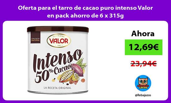 Oferta para el tarro de cacao puro intenso Valor en pack ahorro de 6 x 315g