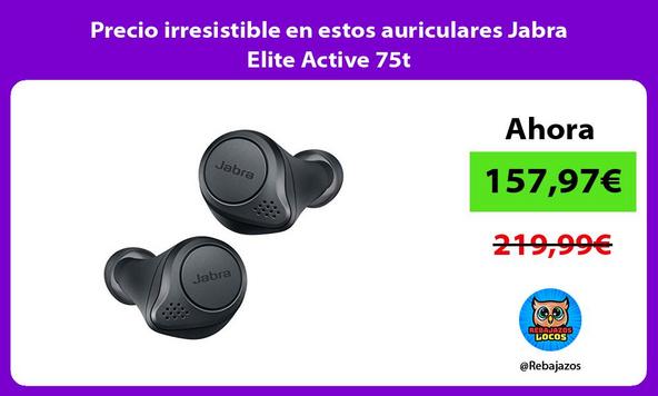 Precio irresistible en estos auriculares Jabra Elite Active 75t