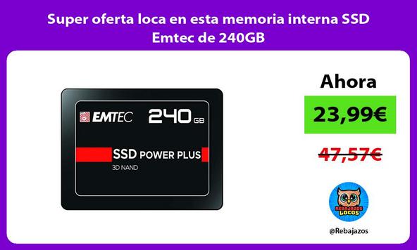 Super oferta loca en esta memoria interna SSD Emtec de 240GB