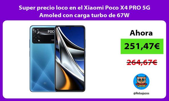 Super precio loco en el Xiaomi Poco X4 PRO 5G Amoled con carga turbo de 67W