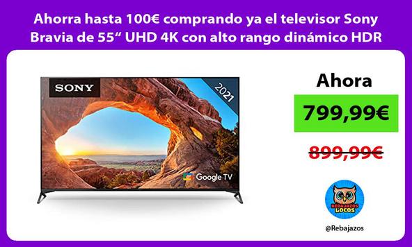 Ahorra hasta 100€ comprando ya el televisor Sony Bravia de 55“ UHD 4K con alto rango dinámico HDR