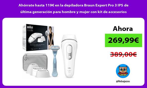Ahórrate hasta 119€ en la depiladora Braun Expert Pro 3 IPS de última generación para hombre y mujer con kit de accesorios