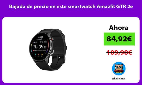 Bajada de precio en este smartwatch Amazfit GTR 2e