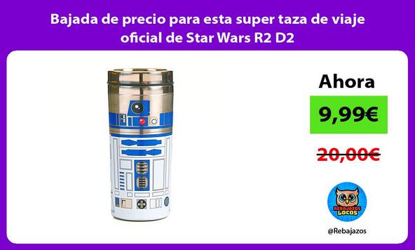 Bajada de precio para esta super taza de viaje oficial de Star Wars R2 D2