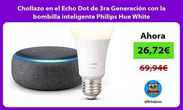 Chollazo en el Echo Dot de 3ra Generación con la bombilla inteligente Philips Hue White