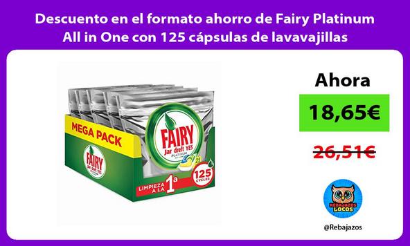 Descuento en el formato ahorro de Fairy Platinum All in One con 125 cápsulas de lavavajillas