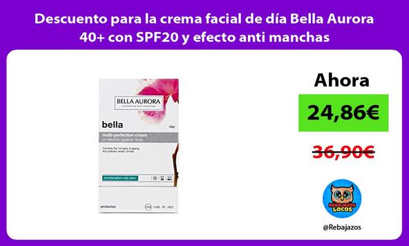 Descuento para la crema facial de día Bella Aurora 40+ con SPF20 y efecto anti manchas