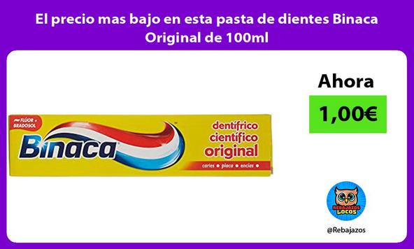 El precio mas bajo en esta pasta de dientes Binaca Original de 100ml