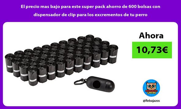 El precio mas bajo para este super pack ahorro de 600 bolsas con dispensador de clip para los excrementos de tu perro