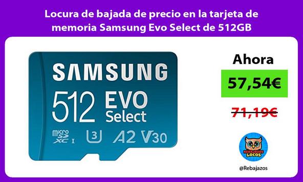 Locura de bajada de precio en la tarjeta de memoria Samsung Evo Select de 512GB