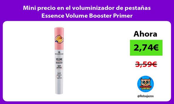 Mini precio en el voluminizador de pestañas Essence Volume Booster Primer
