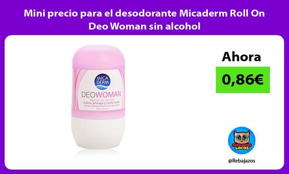 Mini precio para el desodorante Micaderm Roll On Deo Woman sin alcohol