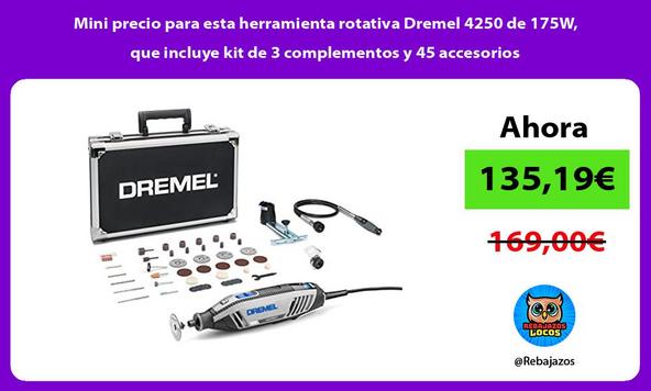 Mini precio para esta herramienta rotativa Dremel 4250 de 175W, que incluye kit de 3 complementos y 45 accesorios