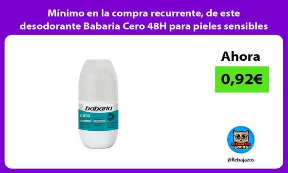 Mínimo en la compra recurrente, de este desodorante Babaria Cero 48H para pieles sensibles