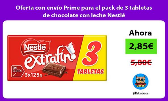 Oferta con envío Prime para el pack de 3 tabletas de chocolate con leche Nestlé